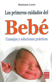 Paperback Los Primeros Cuidados del Bebé: Consejos Y Soluciones Prácticas [Spanish] Book