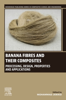 Paperback Banana Fibres and Their Composites: Processing, Design, Properties and Applications Book