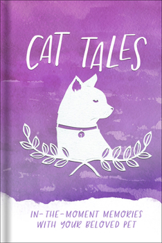 Hardcover Cat Tales: In-The-Moment Memories with Your Beloved Pet Book