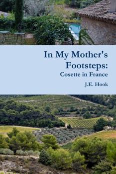 Paperback In My Mother's Footsteps: Cosette in France Book