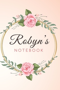 Paperback ROBYN'S Customized Floral Notebook / Journal 6x9 Ruled Lined 120 Pages School Degree Student Graduation university: ROBYN'S Personalized Name With flo Book