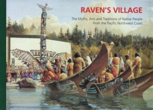 Paperback Raven's Village: The Myths, Arts and Traditions of Native People from the Pacific Northwest Coast Book