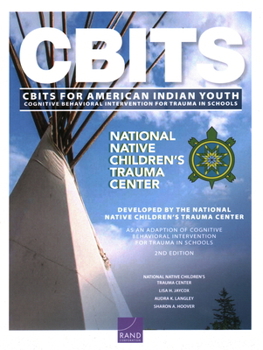 Paperback Cognitive Behavioral Intervention for Trauma in Schools (CBITS) for American Indian Youth Book