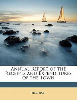 Paperback Annual Report of the Receipts and Expenditures of the Town Book