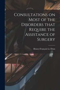 Paperback Consultations on Most of the Disorders That Require the Assistance of Surgery Book