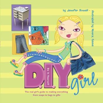 Paperback D.I.Y. Girl: The Real Girl's Guide to Making Everything from Lip Gloss to Lamps Book