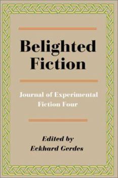 Paperback Belighted Fiction: Journal of Experimental Fiction Four Book