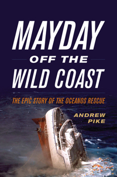 Hardcover Mayday Off the Wild Coast: The Epic Story of the Oceanos Rescue Book