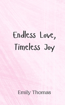 Paperback Endless Love, Timeless Joy Book