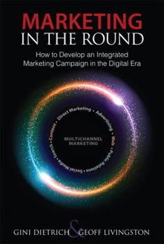 Hardcover Marketing in the Round: How to Develop an Integrated Marketing Campaign in the Digital Era Book
