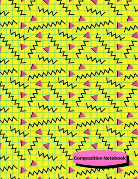 Paperback Composition Notebook: 80s 90s Retro Themed College Ruled Composition Notebook - Large (8.5" x 11") 120 pages - Yellow Grid Multicolored Shap Book