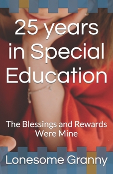Paperback 25 years in Special Education: The Blessings and Rewards Were Mine Book
