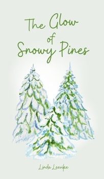 Hardcover The Glow of Snowy Pines Book