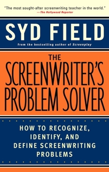Paperback The Screenwriter's Problem Solver: How to Recognize, Identify, and Define Screenwriting Problems Book