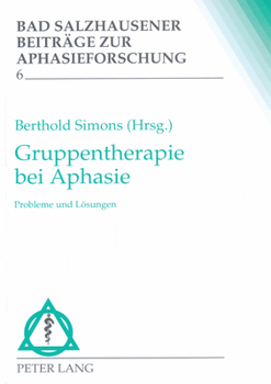 Hardcover Gruppentherapie Bei Aphasie: Probleme Und Loesungen [German] Book