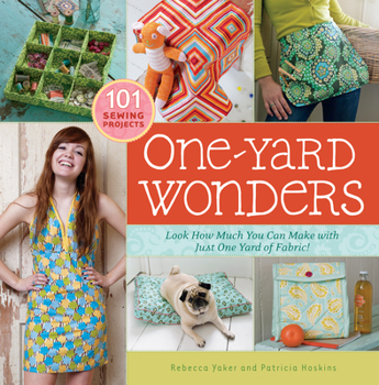 Spiral-bound One-Yard Wonders: 101 Sewing Projects; Look How Much You Can Make with Just One Yard of Fabric! [With Pattern(s)] Book