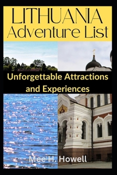 LITHUANIA Adventure List: Unforgettable Attractions and Experiences