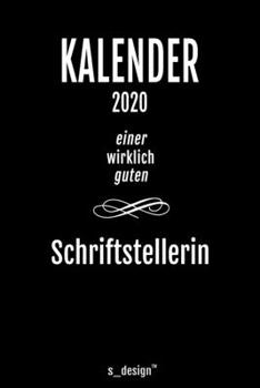 Kalender 2020 für Schriftsteller / Schriftstellerin: Wochenplaner / Tagebuch / Journal für das ganze Jahr: Platz für Notizen, Planung / Planungen / Planer, Erinnerungen und Sprüche (German Edition)