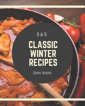 Paperback 365 Classic Winter Recipes: A Timeless Winter Cookbook Book