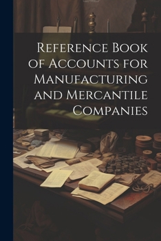 Paperback Reference Book of Accounts for Manufacturing and Mercantile Companies Book