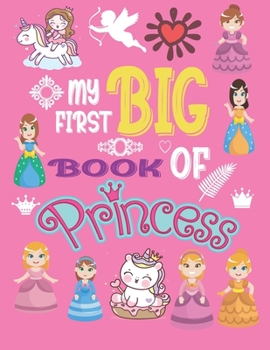 Paperback MY frist big book of princess: (My First Big Book of Coloring) Book