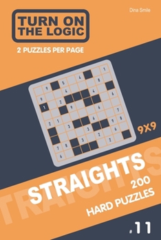 Paperback Turn On The Logic Straights 200 Hard Puzzles 9x9 (11) Book