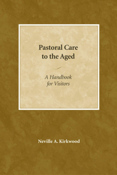 Paperback Pastoral Care to the Aged: A Handbook for Visitors Book