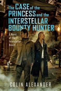 Paperback The Case of the Princess and the Interstellar Bounty Hunter Book