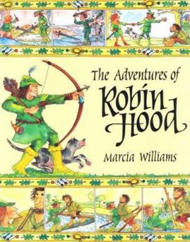 Paperback The Adventures of Robin Hood. Retold and Illustrated by Marcia Williams Book