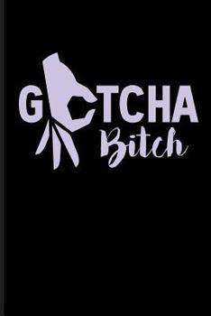 Paperback Gotcha Bitch: Circle Game Notebook Book