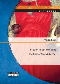 Paperback Frauen in der Werbung: Ein Bild im Wandel der Zeit [German] Book