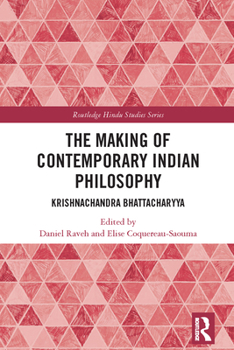 Hardcover The Making of Contemporary Indian Philosophy: Krishnachandra Bhattacharyya Book