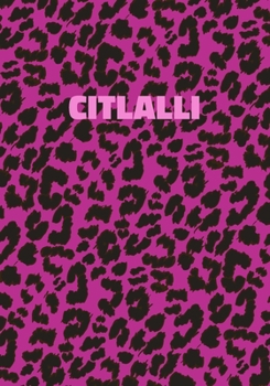 Paperback Citlalli: Personalized Pink Leopard Print Notebook (Animal Skin Pattern). College Ruled (Lined) Journal for Notes, Diary, Journa Book