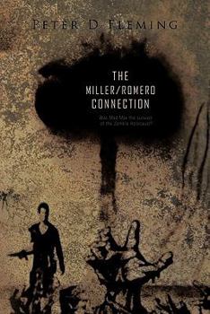 Paperback The Miller/Romero Connection): Was Mad Max the Survivor of the Zombie Holocaust? Book