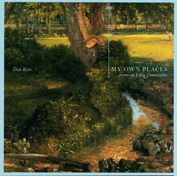 Paperback My Own Places: Poems on John Constable Book