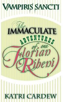 Paperback Vampiris Sancti: The Immaculate Adventures of One Florian Ribeni Book