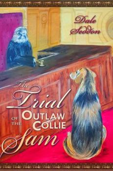 Paperback The Trial of the Outlaw Collie Sam Book