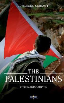 Paperback The Palestinians: Myths and Martyrs Book