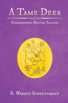 Hardcover A Tame Deer: Undiagnosed Mental Illness Book
