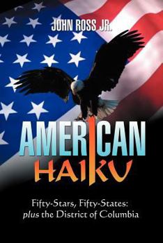 Paperback American Haiku: Fifty-Stars, Fifty-States: Plus the District of Columbia Book