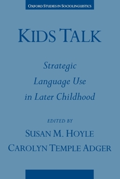 Kids Talk: Strategic Language Use in Later Childhood - Book  of the Oxford Studies in Sociolinguistics