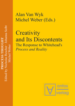 Hardcover Creativity and Its Discontents: The Response to Whitehead's Process and Reality Book