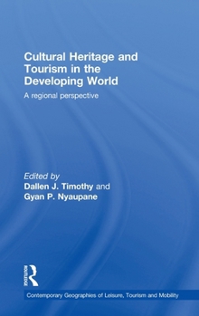 Hardcover Cultural Heritage and Tourism in the Developing World: A Regional Perspective Book