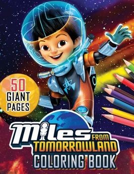 Paperback Miles from Tomorrowland Coloring Book: GREAT Gift for Any Kids and Fans with HIGH QUALITY IMAGES and GIANT PAGES Book