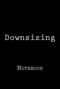 Paperback Downsizing: Notebook Book