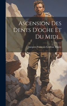 Hardcover Ascension Des Dents D'oche Et Du Midi... [French] Book