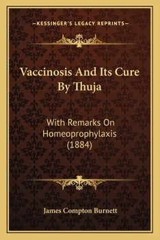 Paperback Vaccinosis And Its Cure By Thuja: With Remarks On Homeoprophylaxis (1884) Book