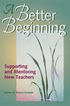 Paperback A Better Beginning: Supporting and Mentoring New Teachers Book