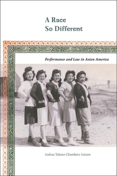 Paperback A Race So Different: Performance and Law in Asian America Book