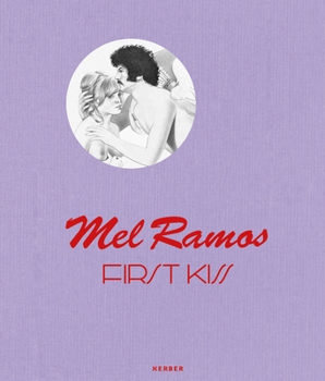 Hardcover Mel Ramos: First Kiss Book